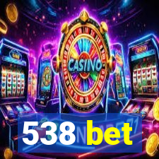 538 bet